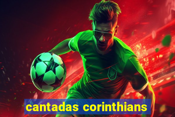 cantadas corinthians